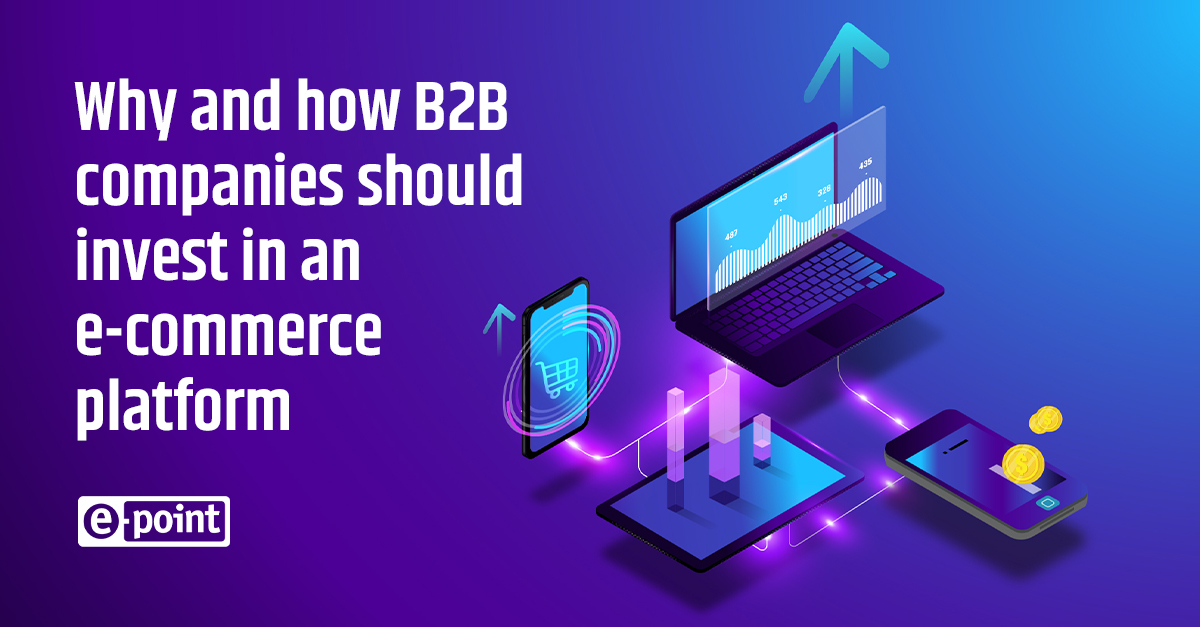 Why and how B2B companies should invest in an e-commerce platform | e ...
