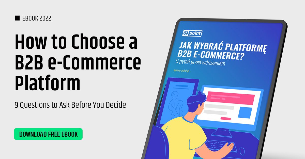 How to choose a B2B e-commerce platform? | e-point SA