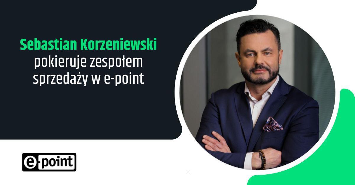 Sebastian Korzeniewski pokieruje zespołem sprzedaży w epoint epoint SA